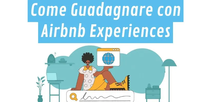 Come Guadagnare con Airbnb Experiences