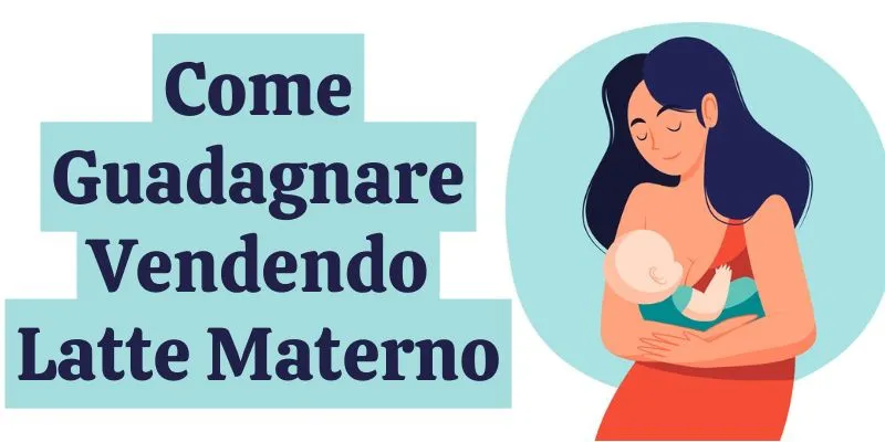 Come Guadagnare Vendendo Latte Materno